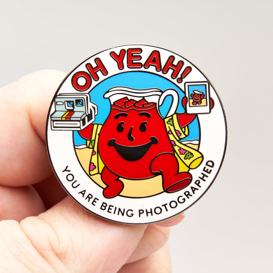 Oh Yeah! You Are Being Photographed Pin