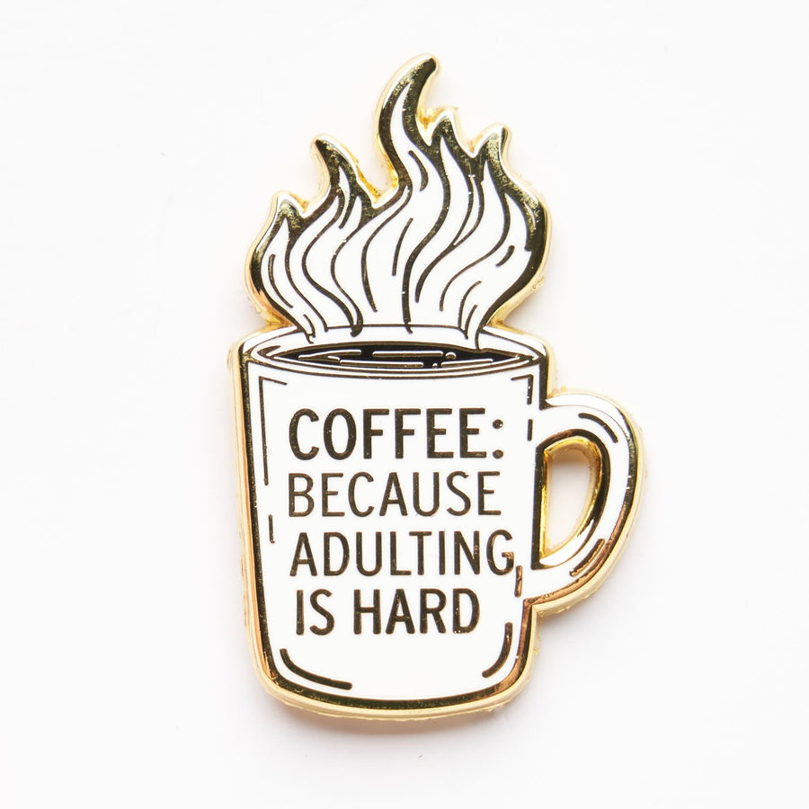 Coffee: Because Adulting Is Hard Pin