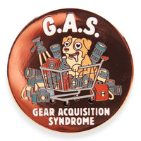 G.A.S. Gear Acquisition Syndrome Dog Pin