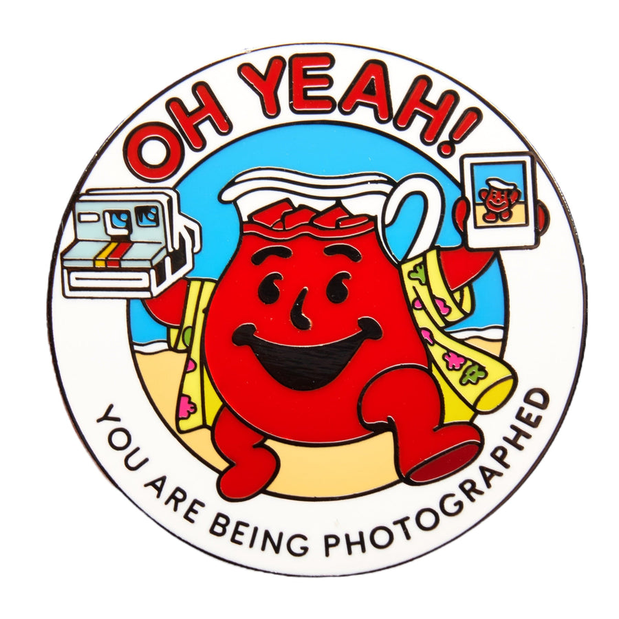 Oh Yeah! You Are Being Photographed Pin