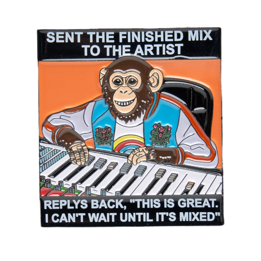 Can't Wait Until It's Mixed Chimp Audio Engineer Pin