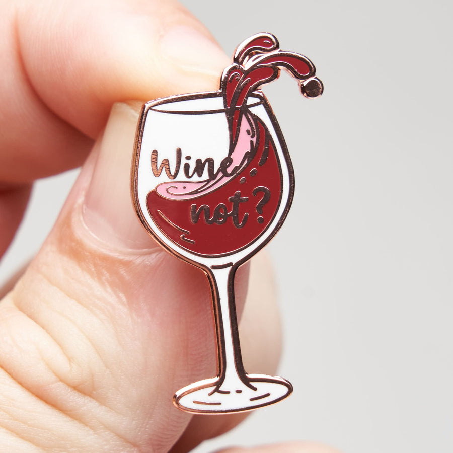 Wine Not? Wine Glass Pin