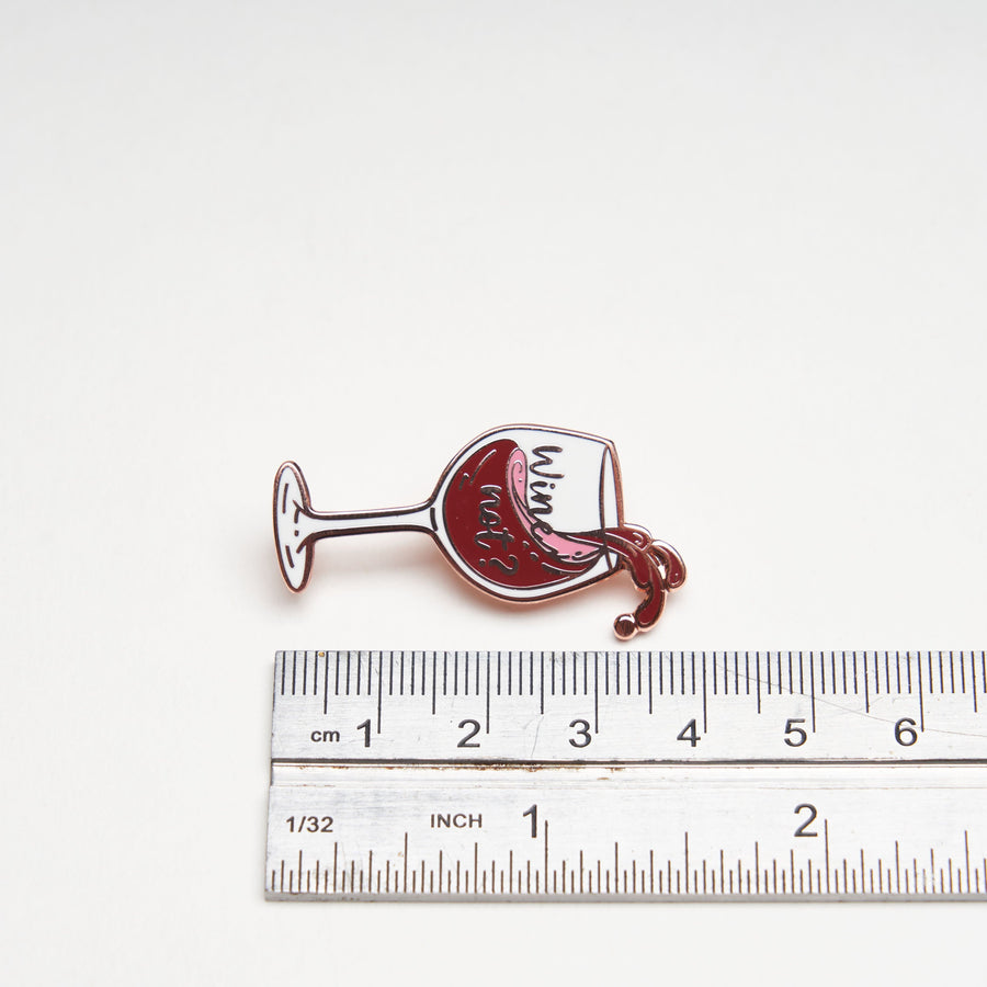 Wine Not? Wine Glass Pin